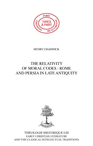 THE RELATIVITY OF MORAL CODES : ROME AND PERSIA IN LATE ANTIQUITY
